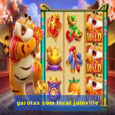 garotas com local joinville